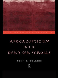 Enlarge image Cover: Apocalypticism in the Dead Sea Scrolls - Routledge