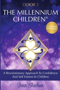 Cover: The Millennium Children, A Revolutionary New Approach to Confidence and Self-Esteem in Children - Lulu.com