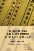 Cover: Excavated Texts and a New Portrait of the Early Confucians - Peter Lang Verlag