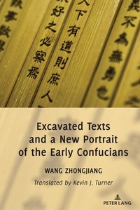 Abbildung von: Excavated Texts and a New Portrait of the Early Confucians - Peter Lang Verlag
