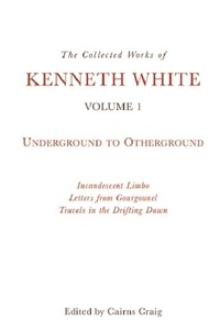 Abbildung von: Collected Works of Kenneth White, Volume 1 - Edinburgh University Press
