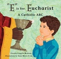 Cover: E Is for Eucharist - Saint Benedict Press