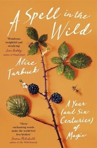 Enlarge image Cover: A Spell in the Wild - John Murray Publishers Ltd