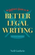 Cover: Guthrie's Guide to Better Legal Writing, 2/e - Irwin Law Inc