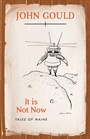 Cover: It is Not Now - Down East Books
