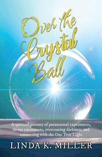 Enlarge image Cover: Over the Crystal Ball - Gatekeeper Press