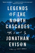 Cover: Legends of the North Cascades - Little, Brown and Company