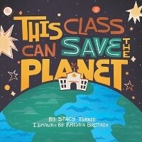 Enlarge image Cover: This Class Can Save the Planet - Be a Good Human Co