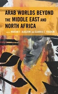 Cover: Arab Worlds Beyond the Middle East and North Africa - Lexington Books