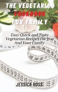 Cover: The Vegetarian Cookbook for Family - Jessica Ross