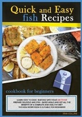 Cover: Quick and Easy Fish Recipes - Tina Collins