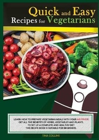 Abbildung von: Quick and Easy Recipes for Vegetarian - Tina Collins