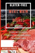Cover: Gluten Free Meat Main Dishes Recipes - Michelle Parker