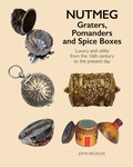 Cover: Nutmeg: Graters, Pomanders and Spice Boxes - ACC Art Books