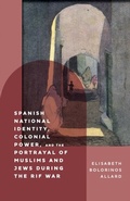 Cover: Spanish National Identity, Colonial Power, and the Portrayal of Muslims and Jews during the Rif War (1909-27) - De Gruyter