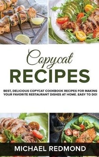 Enlarge image Cover: Copycat Recipes - Michael Redmond