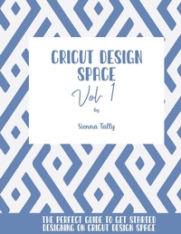 Abbildung von: Cricut Design Space Vol.1 - Sienna Tally