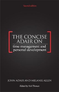 Abbildung von: The Concise Adair on Time Management and Personal Development - Thorogood
