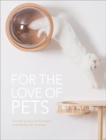 Cover: For the Love of Pets - Images Publishing Group Pty Ltd