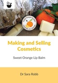 Cover: Making and Selling Cosmetics - Sweet Orange Lip Balm - NORTHERN BEE BOOKS