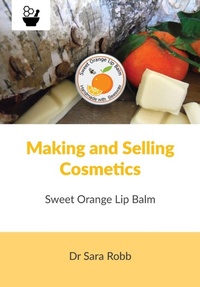 Enlarge image Cover: Making and Selling Cosmetics - Sweet Orange Lip Balm - NORTHERN BEE BOOKS
