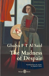 Enlarge image Cover: The Madness of Despair - Banipal Publishing
