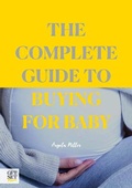 Cover: The Complete Guide to Buying for Baby - Known Publishing