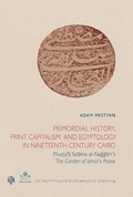 Cover: Primordial History, Print Capitalism, and Egyptology in Nineteenth-Century Cairo - IFAO