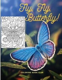 Abbildung von: Fly, Fly, Butterfly - Coloring Book Club