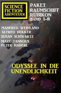 Cover: Odyssee in die Unendlichkeit: Raumschiff Rubikon Band 1-8: Science Fiction Abenteuer Paket - Alfredbooks