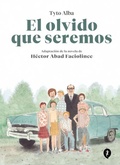 Cover: El olvido que seremos (novela grafica) / Memories of My Father. Graphic Novel - Salamandra Graphic