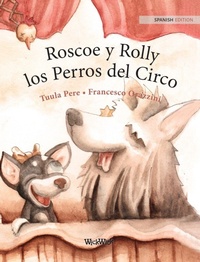 Enlarge image Cover: Roscoe y Rolly los Perros del Circo - Wickwick Ltd