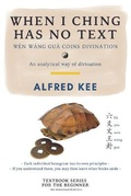 Cover: When I Ching Has no Text - AK Guru Prediction Consultancy
