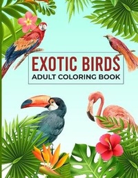 Enlarge image Cover: Exotic Birds Adult Coloring Book - Booksizonia