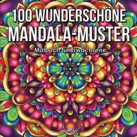 Abbildung von: 100 Wunderschoene Mandala-Muster - Special Art