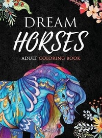 Abbildung von: Dream Horses - Adult Coloring Book - Special Art
