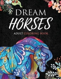 Abbildung von: Dream Horses - Adult Coloring Book - FG Capital Di Grasso Francesco