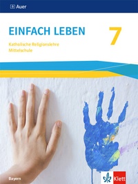 Abbildung von: Einfach Leben 7. Ausgabe Bayern Mittelschule - Klett