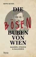 Cover: Die b&ouml;sen Buben von Wien - Styria Verlag in Verlagsgruppe Styria GmbH & Co. KG