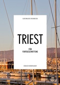 Cover: Triest f&uuml;r Fortgeschrittene - Styria Verlag in Verlagsgruppe Styria GmbH & Co. KG