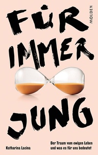 Enlarge image Cover: Für immer jung - Molden Verlag in Verlagsgruppe Styria GmbH & Co. KG