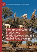 Cover: Literary and Cultural Production, World-Ecology, and the Global Food System - Palgrave Macmillan