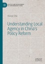 Cover: Understanding Local Agency in China's Policy Reform - Palgrave Macmillan