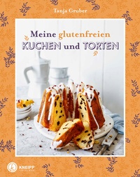 Abbildung von: Meine glutenfreien Kuchen und Torten - Kneipp Verlag in Verlagsgruppe Styria GmbH & Co. KG