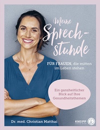 Abbildung von: Meine Sprechstunde für Frauen, die mitten im Leben stehen - Kneipp Verlag in Verlagsgruppe Styria GmbH & Co. KG