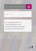 Cover: Die Angemessenheit von Unterkunftskosten nach dem SGB II im Spannungsfeld zwischen den Staatsgewalten - Kassel University Press