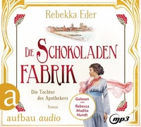 Abbildung von: Die Schokoladenfabrik - Die Tochter des Apothekers - Aufbau audio