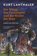Cover: Der N&ouml;rgg, das Purzinigele und die Nichte der Nixe - Folio
