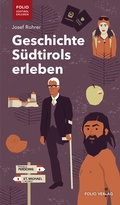 Cover: Geschichte S&uuml;dtirols erleben - Folio