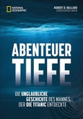 Cover: Abenteuer Tiefe - National Geographic Deutschland
